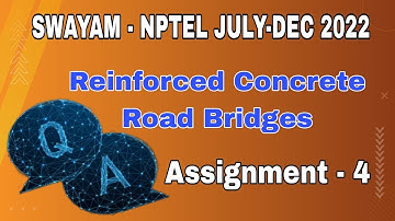 #Assignment-4 | Week-4 | Reinforced Concrete Road Bridges  NPTEL I July-Dec 2022