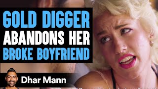 Download Gold Digger Girl Leaves Broke Guy, Biggest Mistake Ever | Dhar Mann Video MP3 Gold Digger Girl Leaves Broke Guy, Biggest Mistake Ever | Dhar Mann