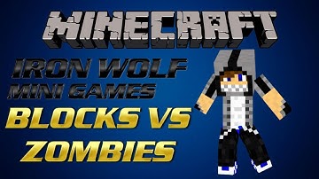 Iron Wolf Lets Play MINI GAMES Blocks Vs Zombies