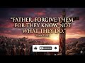Father Forgive Them: A Message of Ultimate Compassion (Luke 23:34)#faith #jesus #fyp