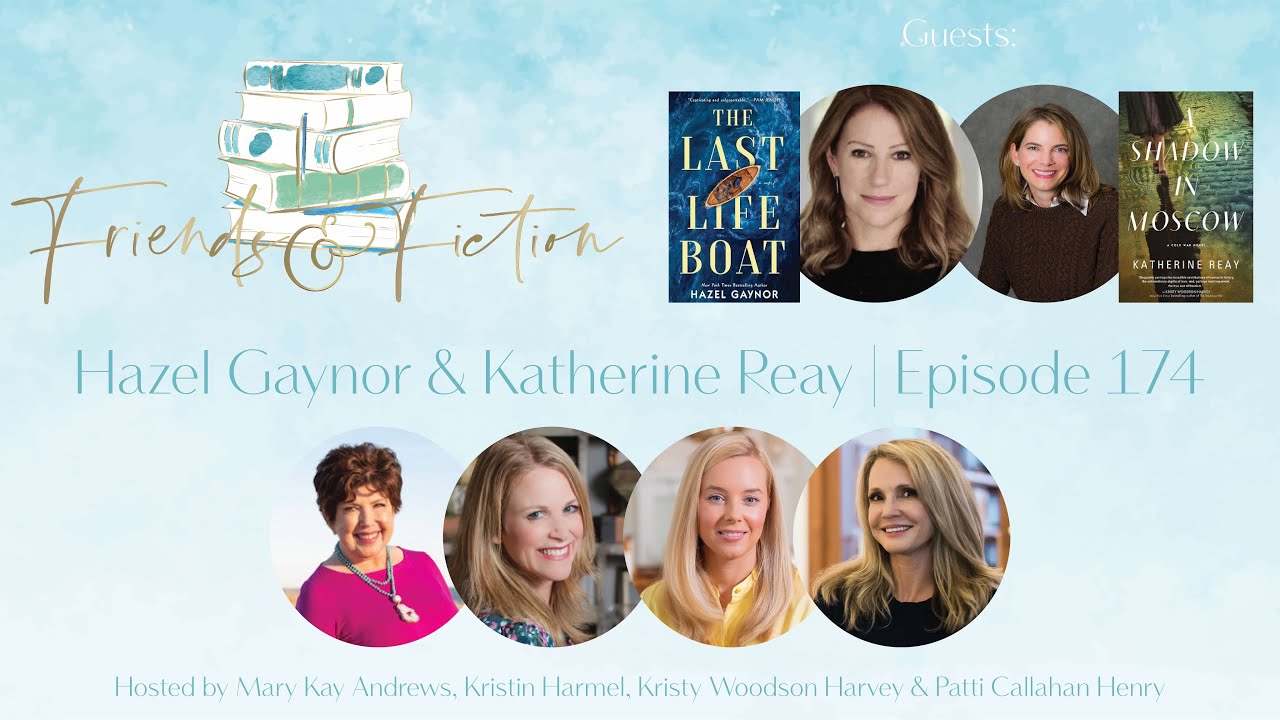 Hazel Gaynor + Katherine Reay | Friends & Fiction 