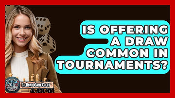 Is Offering A Draw Common In Tournaments? - The Board Game Xpert