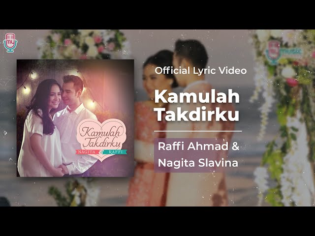 Raffi Ahmad x Nagita Slavina - Kamulah Takdirku (Official Lyric) class=