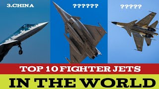 Top 10 Fighter Jets in the World | Most Advanced Military Aircraft 2025