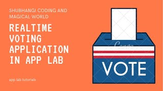 Realtime Voting App In App Lab | App Lab Tutorials | shubhangi coding and magical world