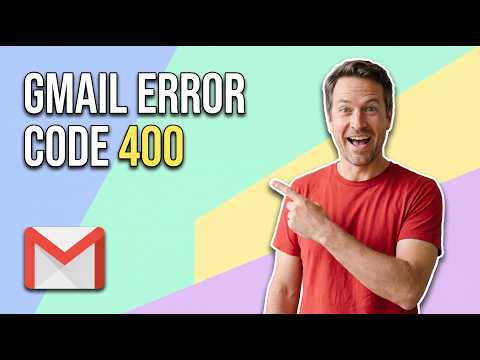 Fix Gmail Error Code 400 (Easy Guide)