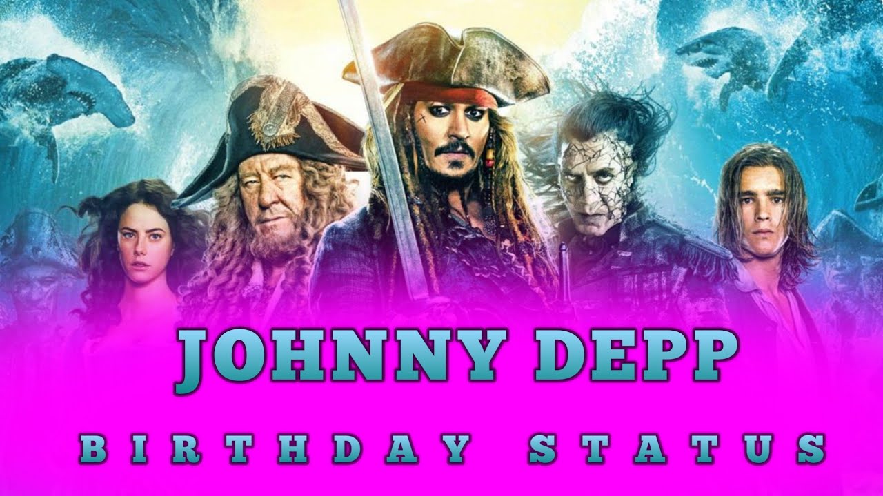 Johnny depp birthday whatsapp status | Jack sparrow birthday status | Johnny depp birthday status