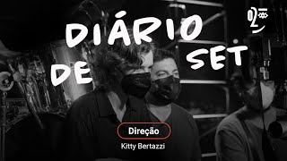 DIÁRIO DE SET - MULHERES DO AUDIOVISUAL | Kitty Bertazzi (Diretora)