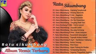RATU SIKUMBANG FULL ALBUM REMIX 2019 - Lagu Minang Remix Terbaru 2019 Terpopuler