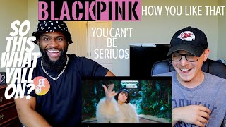 Our First Time Reacting To BLACKPINK - HOW YOU LIKE THAT