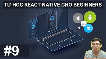#9. Todo App - Part 1 | Tự Học React Native Làm App Mobile Từ Số 0