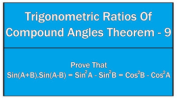 Trigonometric Ratios Of Compound Angles Theorem - 9 / Maths Trigonometry