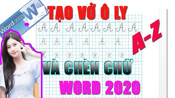 Mẹo hay: Tạo vở ô ly và chèn chữ từ A-Z  trong word cho học sinh tiểu học