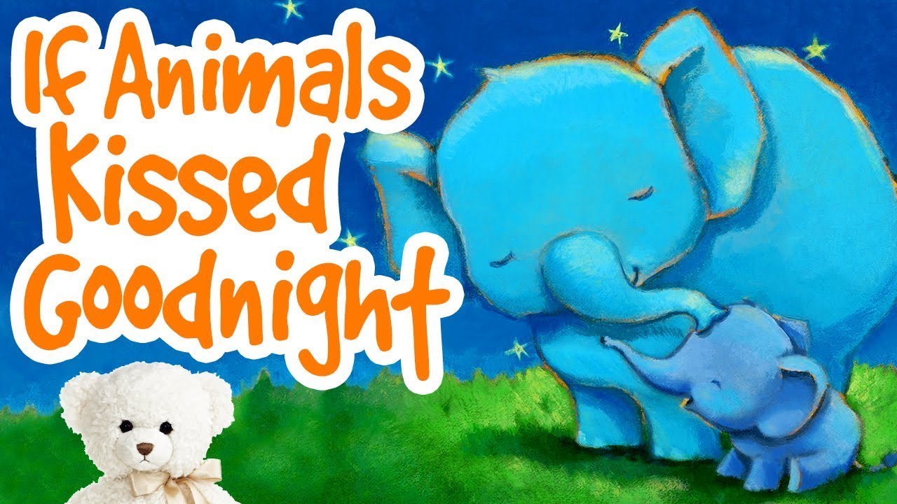 Book Read Aloud | If Animals Kissed Good Night by Ann Whitford Paul ...