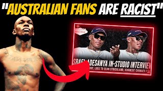 Israel Adesanya CLAIMS Australian fans are RACIST!!!