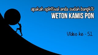 Download Lagu Weton Kamis pon, apakah spiritual anda sudah bangkit # Video ke - 51 MP3
