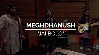 Meghdhanush - Jai Bolo (Live Session) // Compass Box Music