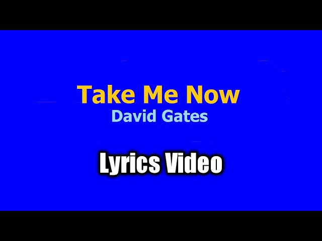 David Gates(Bread) Take me now ( Aceite-me agora )