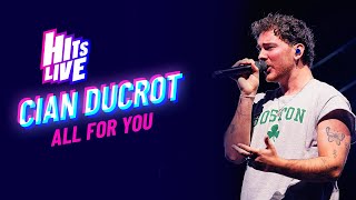 Cian Ducrot -  All For You (Live at Hits Live)