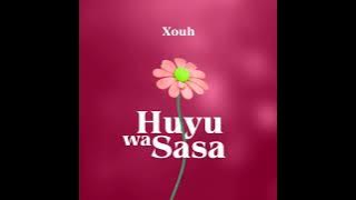 XOUH_-_ Huyu wa sasa ^: official lyrics  2023