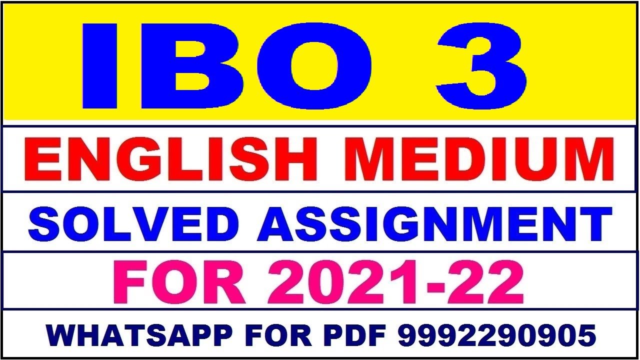 IBO 3 Solved Assignment 2021-22 in ENGLISH,  Whatsapp For Pdf  9992290905.
