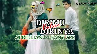 DIRIMU BUKAN DIRINYA ( Lyrics ) _ Voc.Aprillian ft Fany Zee