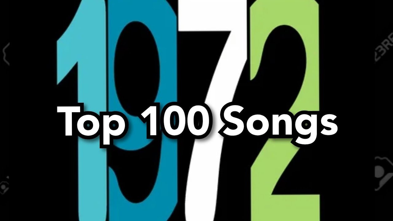Top 100 Songs Of 1972 YouTube Top 100 Songs Of 1972 YouTube