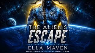 The Alien_s Escape - Ella Maven - Fantasy Romance Audiobook Full