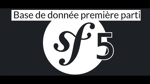 Symfony 5 - Base de donnée première parti