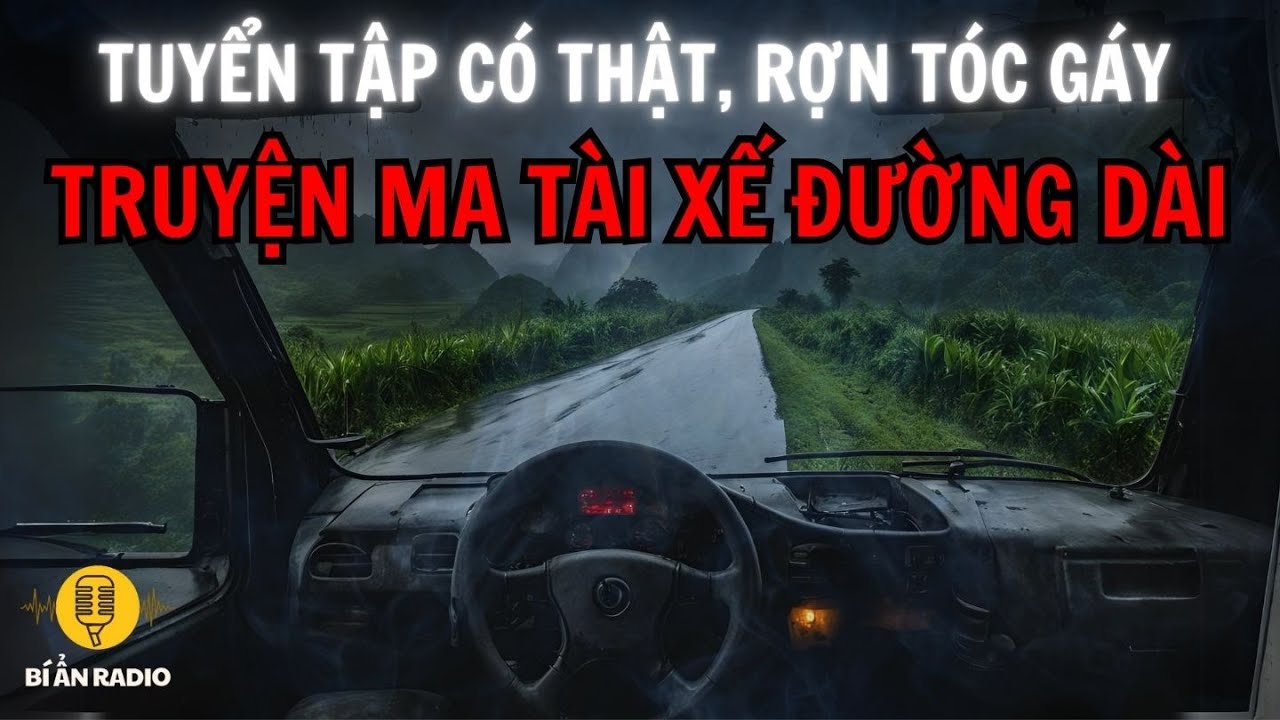 Recap | Tuyển tập truyện ma tài xế đường dài rợn gáy, dễ ngủ, có thật #chuyenma #voz