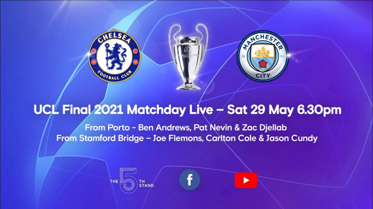 Matchday Live Chelsea v Manchester City Pre-Match Champions League Final Matchday