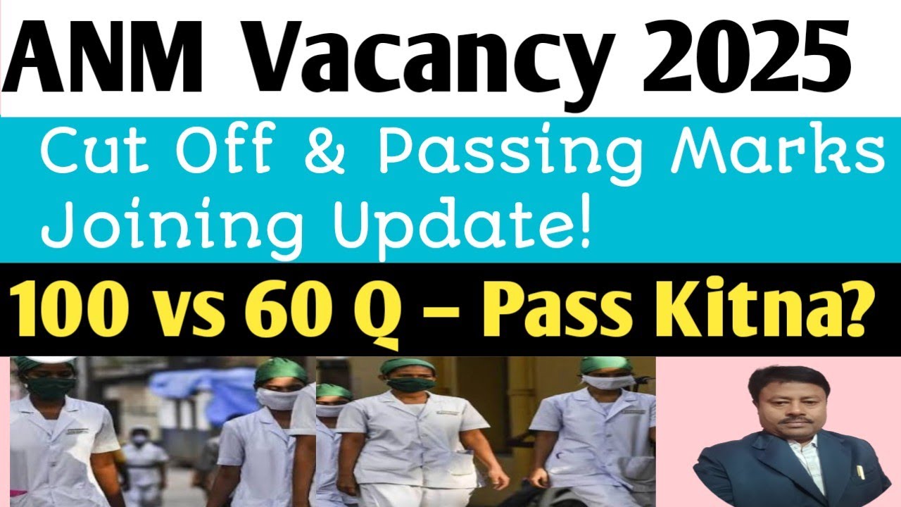  ANM Vacancy 2025 | Anm Cut Off ,Passing Marks & Joining Update