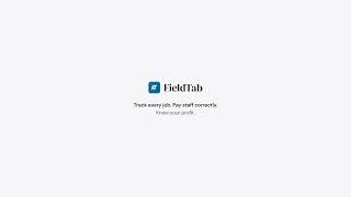 Track Every Job. Pay Staff Correctly. Know Your Profit. FieldTab Demo