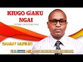 NYIMBO CIA KUINIRA NGAI - Kiugo gĩaku Ngai