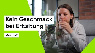 Kein Geschmack Bei Erkältung Was Tun?