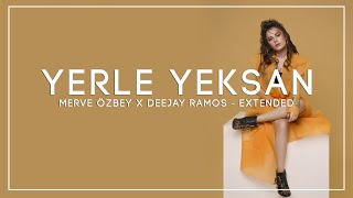 Merve Özbey - Yerle Yeksan | Deejay Ramos - Extended | Resimi