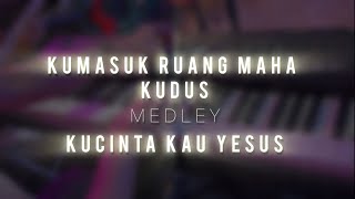 Kumasuk Ruang Maha Kudus medley Kucinta Kau Yesus - GBI Gedebage