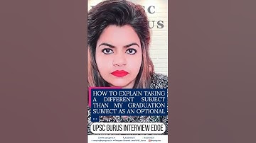 "How to Explain Choosing a Different Optional Than Your Graduation Subject?" | INTERVIEW EDGE