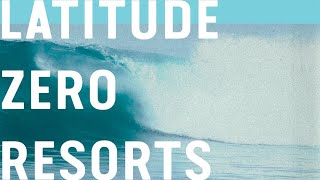 Latitude Zero Resorts