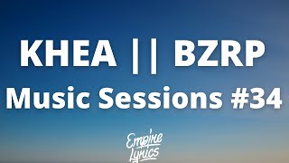 KHEA || BZRP Music Sessions #34 (Letra/Lyrics)