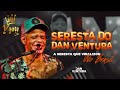 Dan ventura 2022  cd seresta do dan  o melhor da seresta pra comer gua