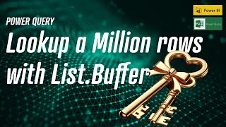 Power Query  List.Buffer to do a Million row Lookup