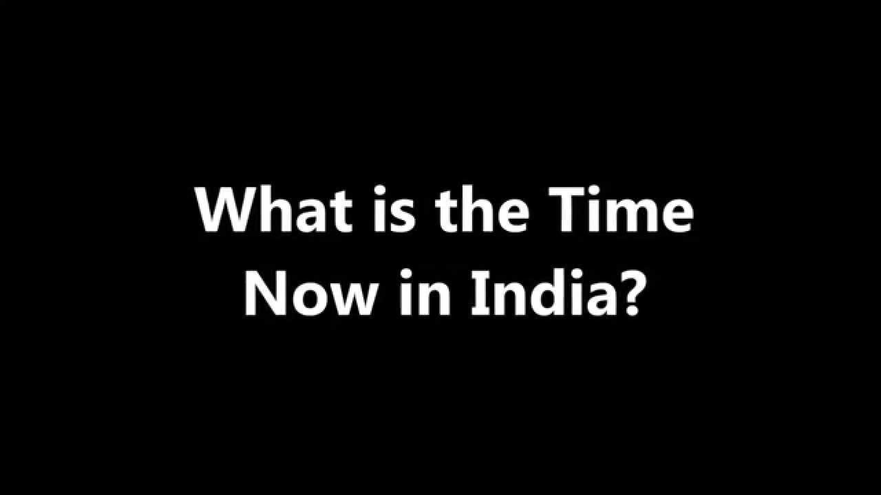 What time of india now