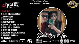 Dj Wong Doson L Jangan Tunggu Lama Lama X Takkan Pisah X Penantian Spesial Request Dandi Boy U0026 Ayu 