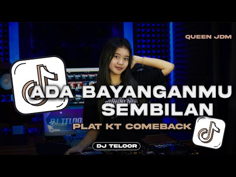 DJ ADA BAYANGANMU  | SEMBILAN | JDM PLAT KT | VIRAL TIKTOK