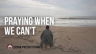 Praying When We Can't | Rev. Dr. Ramy N. Marcos