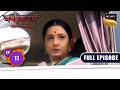 Ep 17 | Suman पर हुआ जादू | Vashikaranam-Kis Par Rakhe Vishwas | Full Episode | 7 Apr 2026