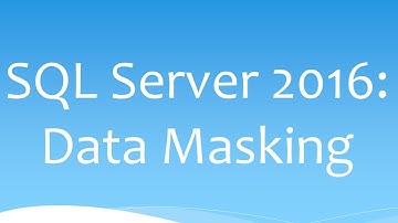 SQL Server 2016: Dynamic Data Masking (DDM) Tutorial