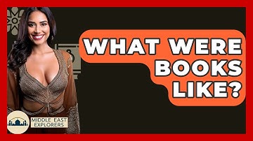 What Were Books Like? - Middle East Explorers