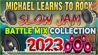 Slow Jam Love  Battle Remix 2023  Michael Learn To Rock  Slow Jam Remix 